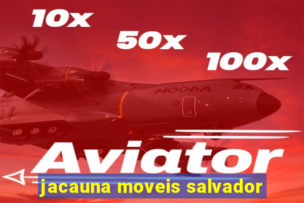 jacauna moveis salvador